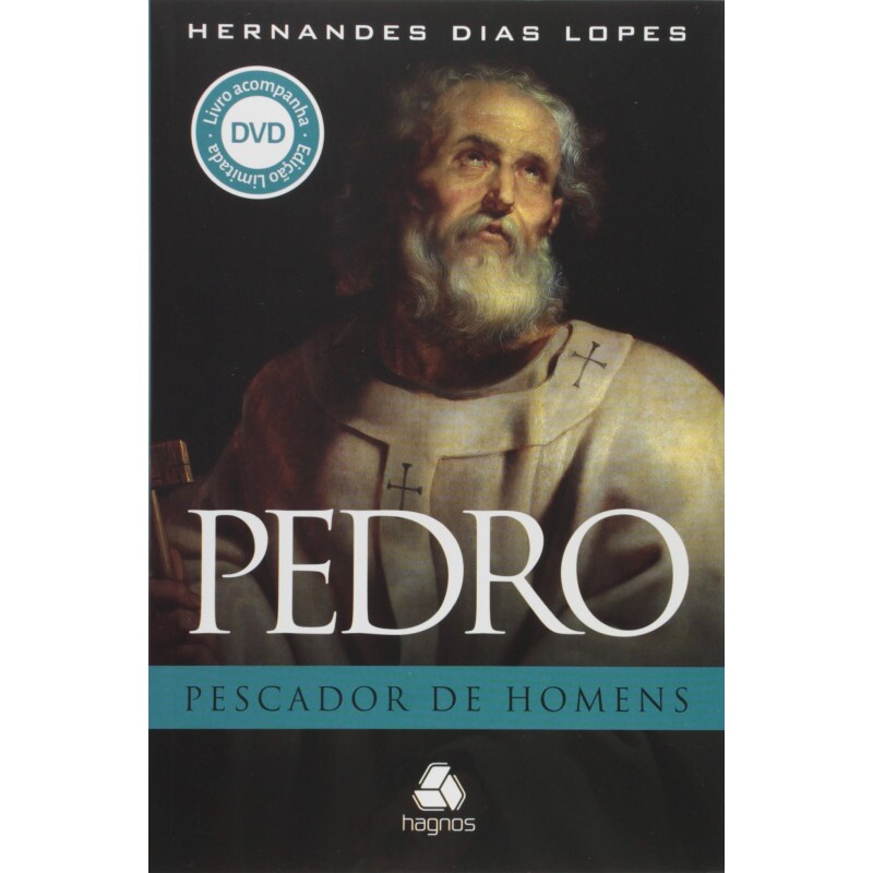 Pedro - O Pescador De Homens | Hernandes Dias Lopes